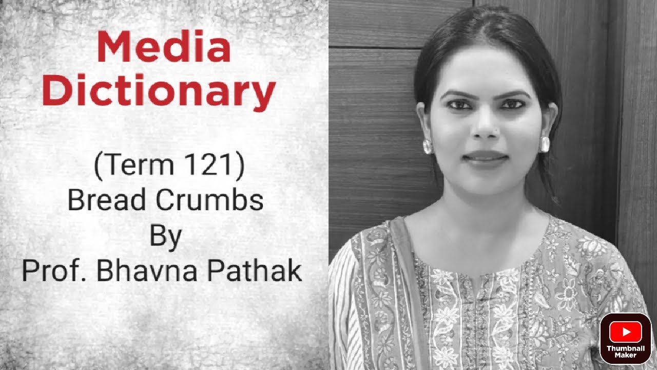 Media Dictionary Bread Crumbs/ Bread Crumbs Trail (121) by Prof. Bhavna Pathak YouTube