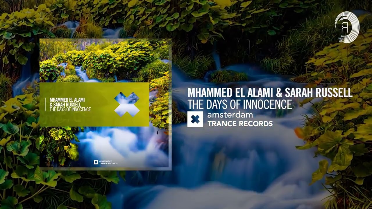 Mhammed el Alami & Sarah Russell - The Days Of Innocence [Amsterdam Trance] Extended