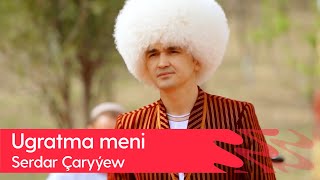 Serdar Charyyew - Ugratma meni | 2023