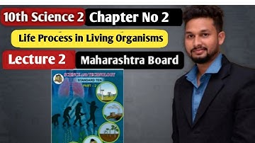 10th Science 2 | Chapter 2 | Life Process in Living Organisms |  Lecture 2 | maharashtra board |