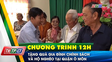 Tặng quà gia đình chính sách và hộ nghèo tại quận Ô Môn | Cần Thơ TV
