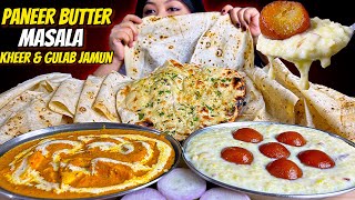 EATING PANEER BUTTER MASALA WITH RUMALI ROTI, BUTTER KULCHA, KHEER & GULAB JAMUN | MUKBANG ASMR screenshot 5