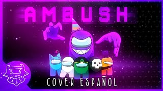 ▶AMONG US SONG (Ambush) DAGames【 Cover Español 】 Resimi