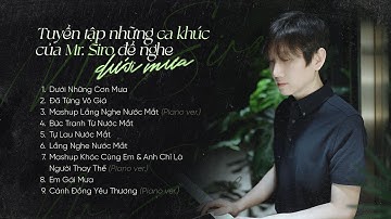 Dưới Những Cơn Mưa | TUYỂN TẬP NHỮNG CA KHÚC CỦA MR.SIRO ĐỂ NGHE DƯỚI MƯA