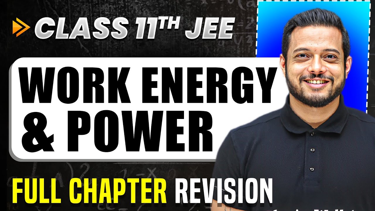 Work, Energy & Power: COMPLETE Chapter in 1 Video | Full Revision | Class 11 Arjuna JEE