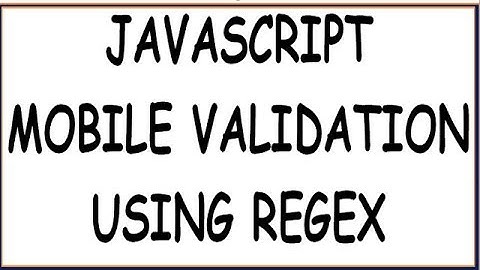 MOBILE NUMBER VALIDATION USING REGEX JAVASCRIPT
