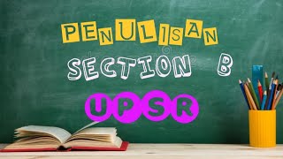 ULANGKAJI PENULISAN SECTION B PAPER 2 UPSR BAHASA INGGERIS  #CIKGOOTUBE