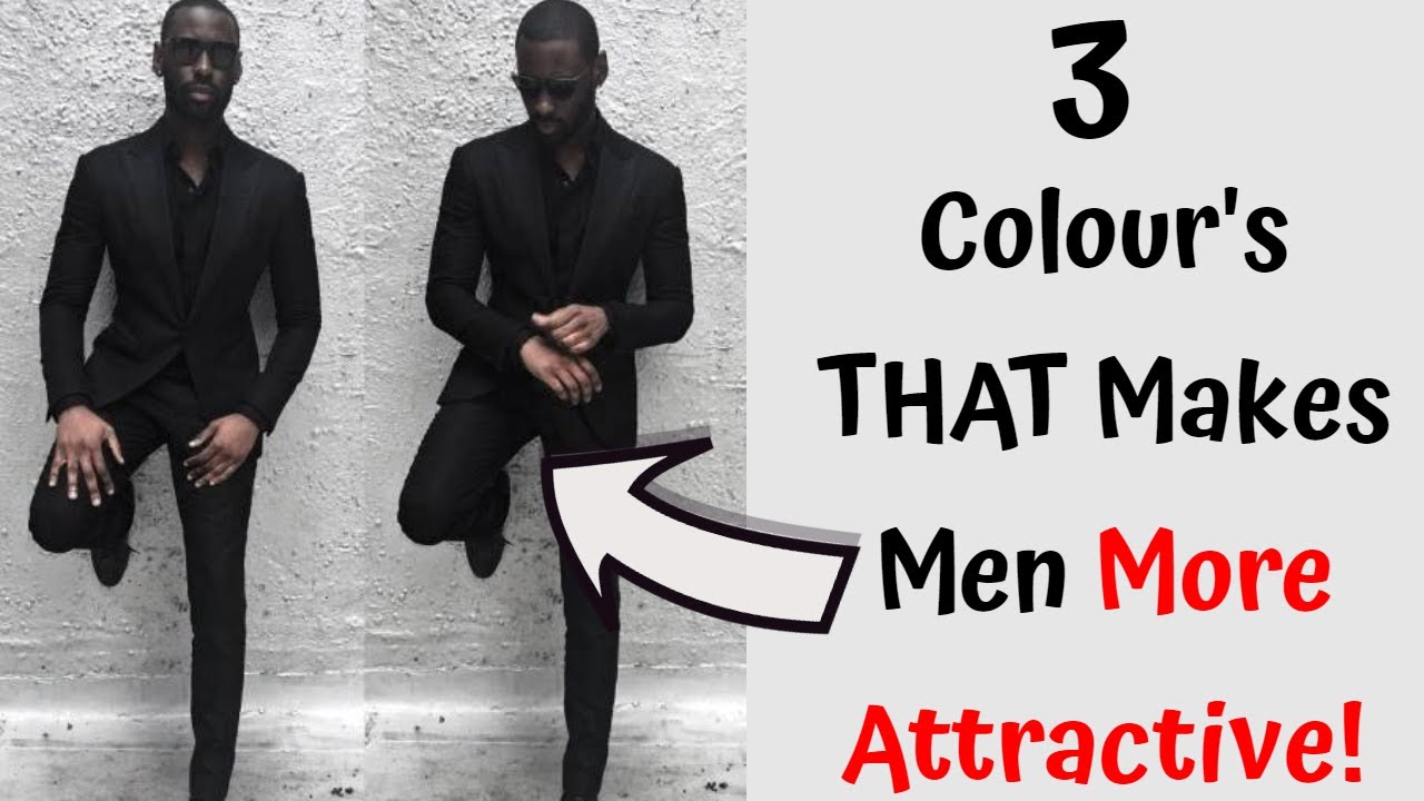 3 Most ATTRACTIVE Colors To Wear For Men | What Colour Makes Men More ...