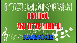 Rini Idol Aku Tetap Milikmu Karaoke