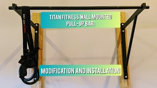 Titan Fitness Wall Mounted Pullup Bar: Modifications and Installation