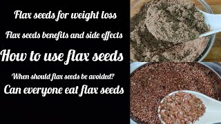 Flax seeds for wright loss | benefits and side effects | how to use flax seeds | shiwanisfoods