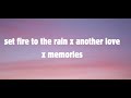 Adele x Tom Odell  x Conan Gray - Set Fire To The Rain x Another Love x Memories (Lyrics)