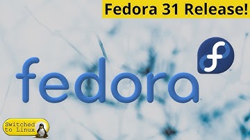 Fedora 31 Release