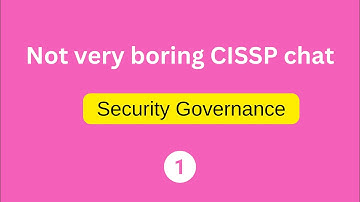 Security Governance | Not very boring CISSP Chat #1 #cybersecurityanalyst #informationsecurity