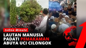 Ramai! Pemakaman Abuya Uci Cilongok Dihadiri Ribuan Orang! | tvOne Minute