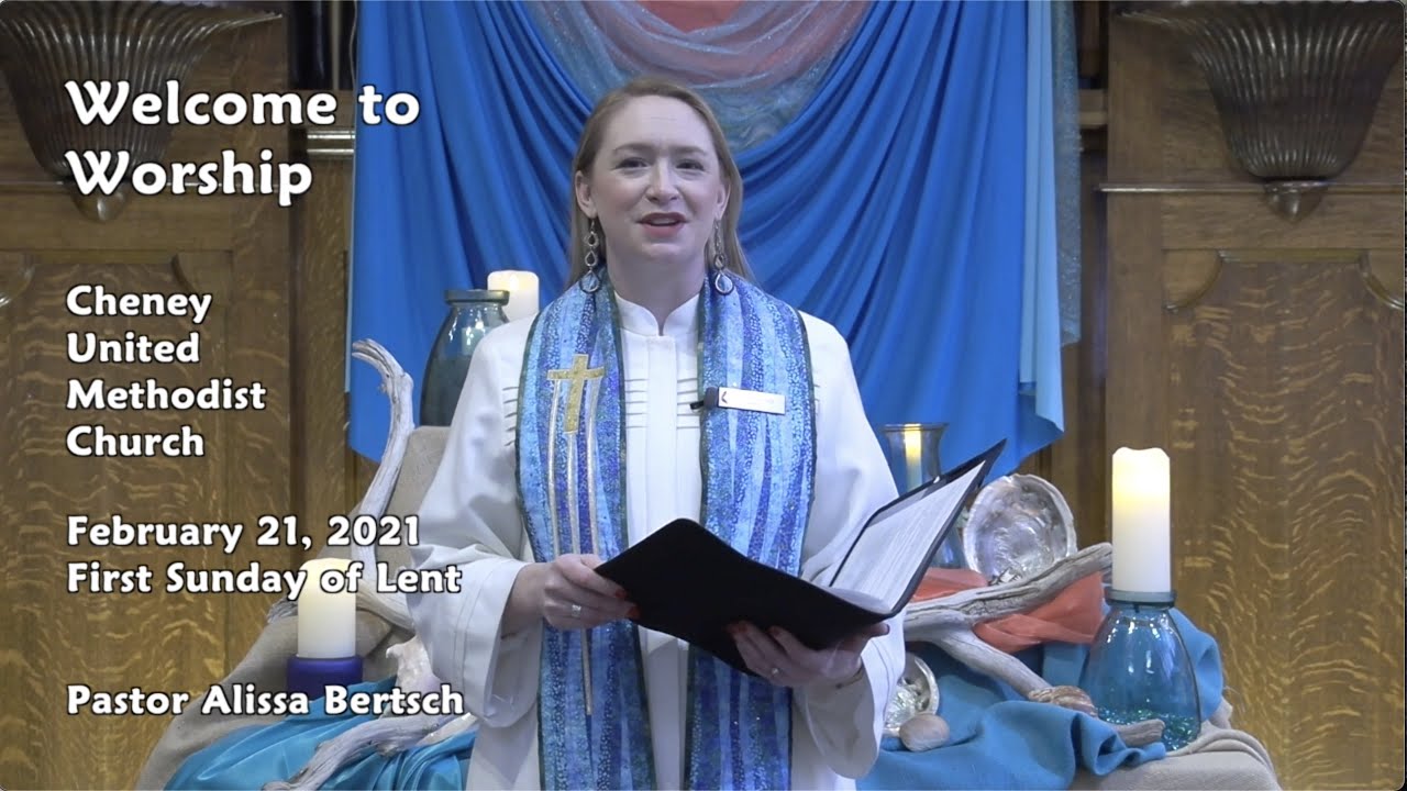 February 21, 2021 Cheney United Methodist Church Worship YouTube