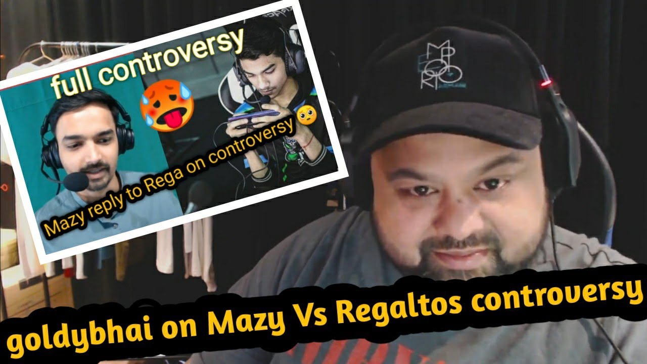 Goldybhai on Mazy Vs Regaltos matter 🤐