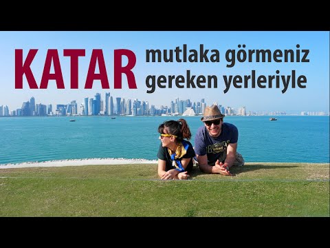 KATAR: Mutlaka görmeniz gereken yerleriyle QATAR