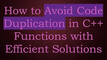 How to Avoid Code Duplication in C+ +  Functions with Efficient Solutions