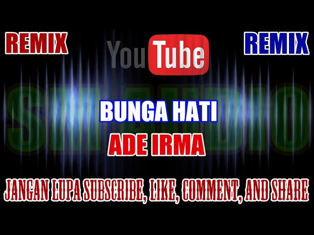 Karaoke Remix KN7000 Tanpa Vokal | Bunga Hati - Ade Irma HD class=