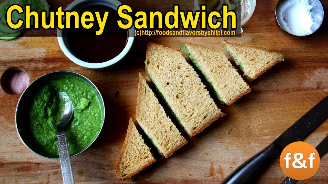 Chutney Sandwich Recipe - Bombay Green Chutney Sandwich - Indian Veg Breakfast Snacks Recipe | Foods and Flavors
