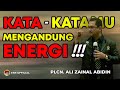 Katakatamu mengandung energi  plcn ali zainal abidin