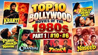 Top 10 Bollywood Movies of the 1980s | Part 1 (#10–#6) | Biggest Hits of Hindi Cinema!