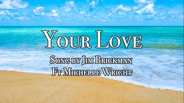 Your Love - Song by Jim Brickman Ft Michelle Wright