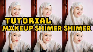 Tutorial Makeup Ala Shimer Shimer. Di Hari Raya Idul Fitri
