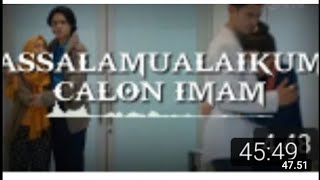 film assalamu alaikum calon imam epesode 13 full HD Indonesia film