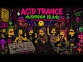 ACID TRANCE - MUSHROOM ISLAND (OFFICIAL)