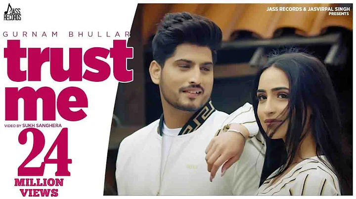 Gurnam Bhullar - Trust Me (Official Video) | Tanu ...