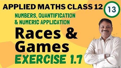 Races & Games | Ex 1.7 | chapter 1 part 13 | applied maths class 12 gaur classes