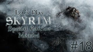 Lets Play Skyrim SE [spellsword - Modded] - Part 18