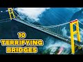 10 Most Terrifying Bridges You Would Never Want to Drive On -Mystery Box