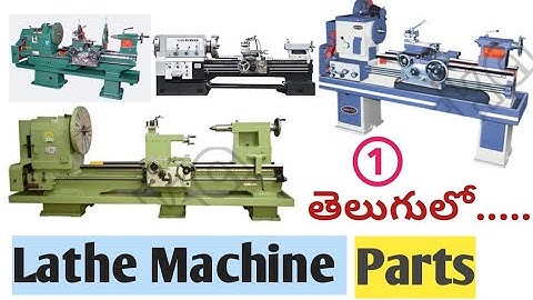 Lathe Machine in Telugu || Parts || Full Information || Part - 1