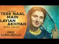 Jind Bains (Remix) Tere Naal Main Layian Akhiyan | Noor Jehan Superhit Latest New Punjabi Remix 2023