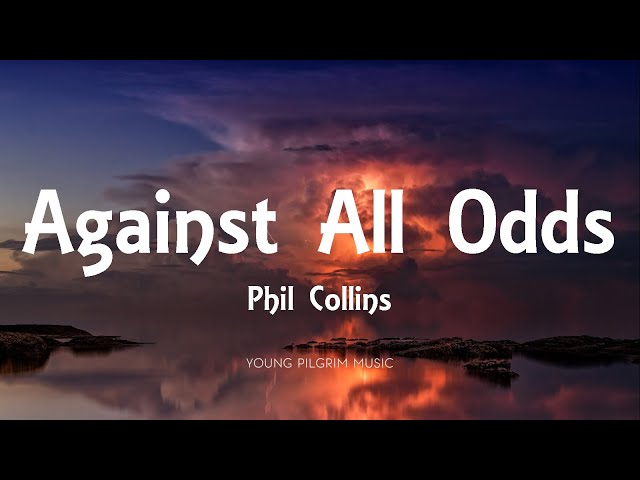 Phil Collins - Against All Odds (Lyrics) class=