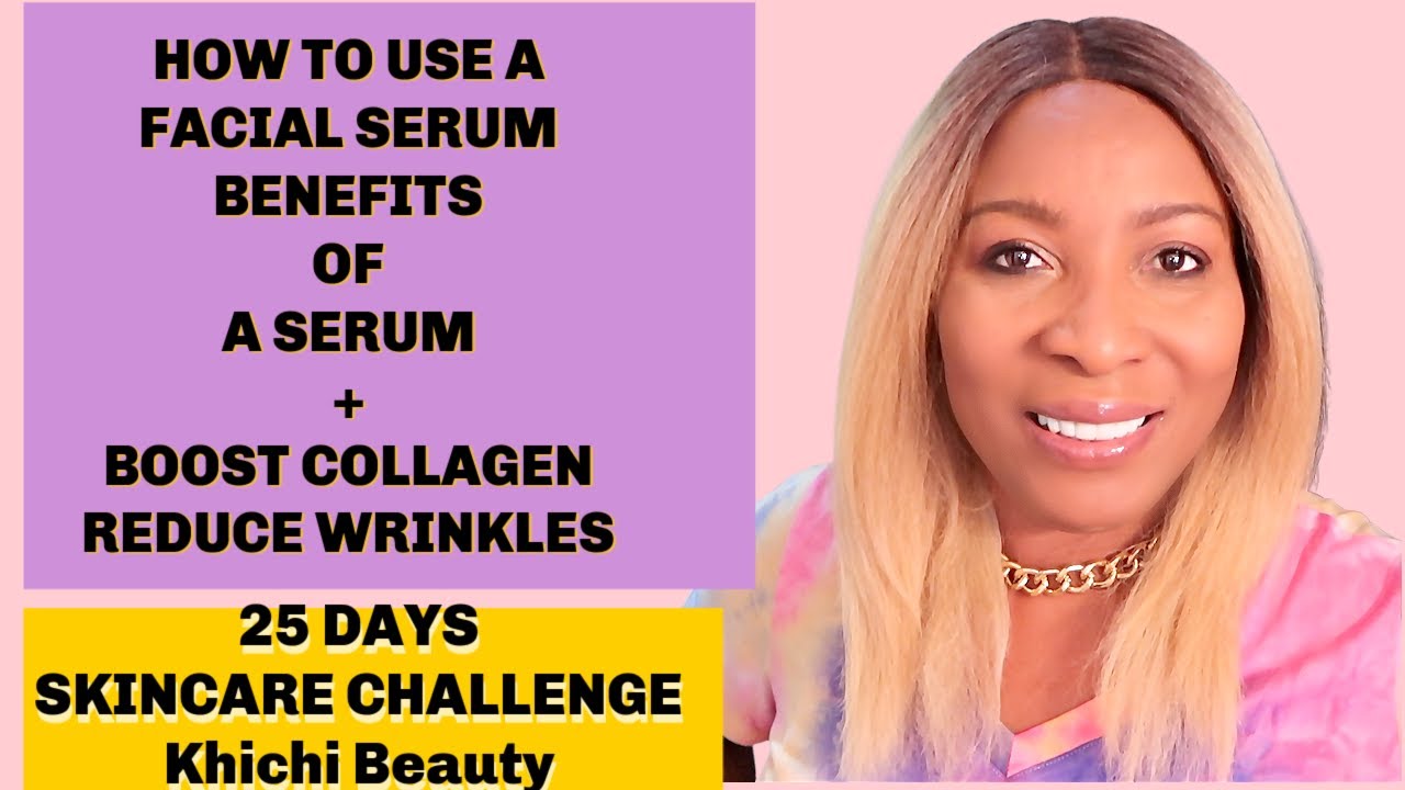 HOW TO USE A FACIAL SERUM BENEFITS OF A SERUM + BOOST COLLAGEN REDUCE