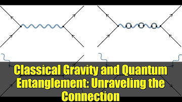 Classical Gravity and Quantum Entanglement: Unraveling the Connection
