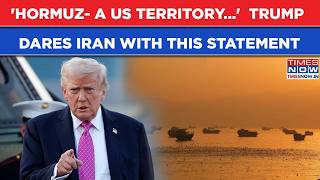 Trump Dares Iran Amid Hormuz Tension, Middle East War Rages On, Potus To Make Strait 'us Territory'?