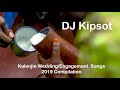 Kalenjin wedding and koito engagement songs  best compilation 2019 by dj kipsot