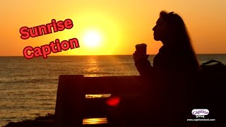 Dreamy Sunrise Captions and Quotes for Instagram #sunrise #sunrisevideostatus #quotes #status