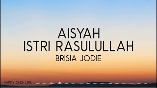 Brisia Jodie - Aisyah Istri Rasulullah (Lirik)