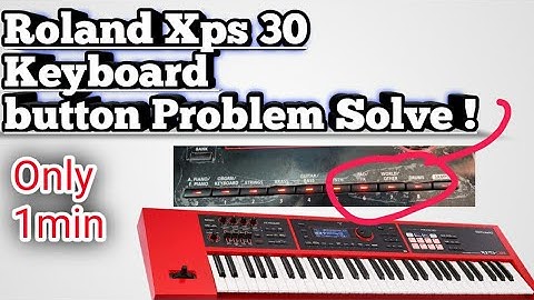 Roland Xps 30 Keyboard Switch Bank Button Not Working Problem Solve In 1 Minutes keys problem