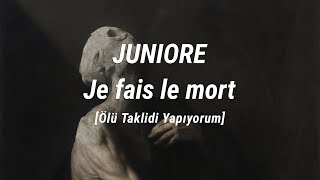 JUNIORE - Je fais le mort | Türkçe Çeviri