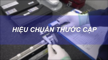 Hướng Dẫn Hiệu Chuẩn Thước Cặp - EMIN Việt Nam