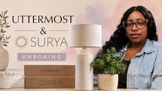 Uttermost and Surya unboxing
