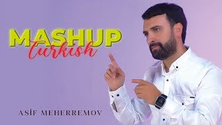 Asif Meherremov - SUPER Turkish Mashup 2023 Resimi