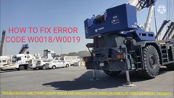 HOW TO FIX ERROR CODE W0018 AND W0019 OF GR-500EX/XL,GR-600EX,GR-700EX/EXL,GR-800EX ( TADANO )